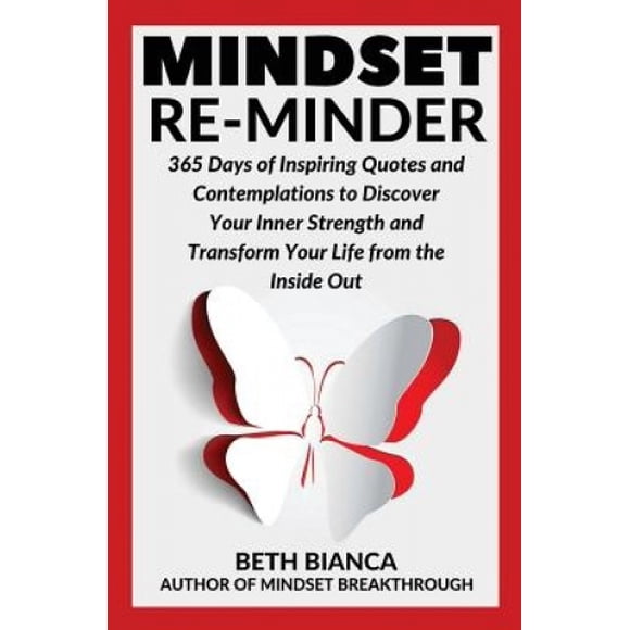 Mindset Re-Minder, 365 Jours de Citations Inspirantes et de Contemplations pour Découvrir Votre Force Intérieure et Transformer Votre Vie de l'Intérieur vers l'Extérieur