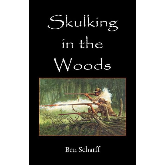 Skulking in the Woods: Irregular Warfare in Pennsylvania During the Seven Years' War (Paperback)