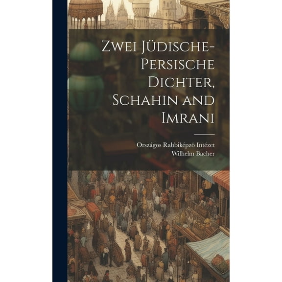 Zwei jüdische-persische Dichter, Schahin and Imrani (Hardcover)