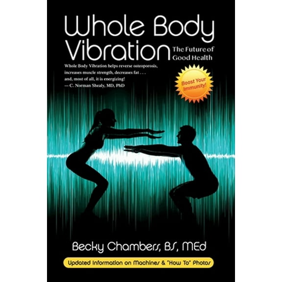 Pre-Owned Whole Body Vibration: The Future of Good Health (Paperback) 0989066207 9780989066204