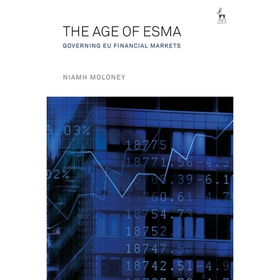 The Age of Esma: Governing EU Financial Markets, (Hardcover)