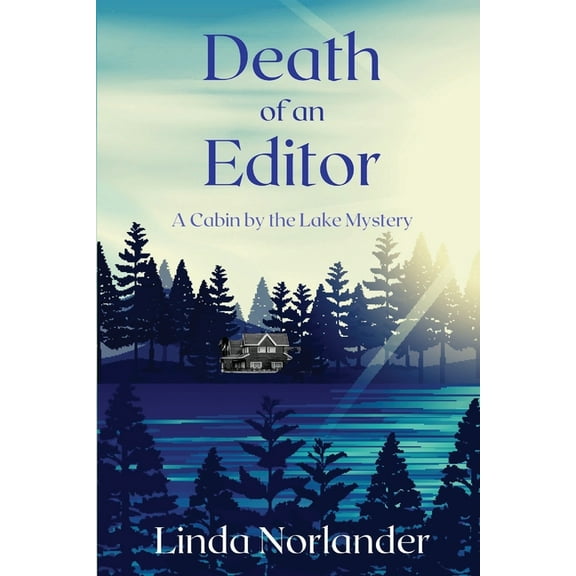 A Cabin by the Lake Death of an Editor: A Cabin by the Lake Mystery, Book 1, (Paperback)