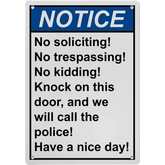 Industrial Caution Sign No Solicitation Sign (No soliciting! No trespassing! No kidding! Knock on this door, and we will call the police! Have a nice day!) 8 in" x 12 in" UV Resistant Sign