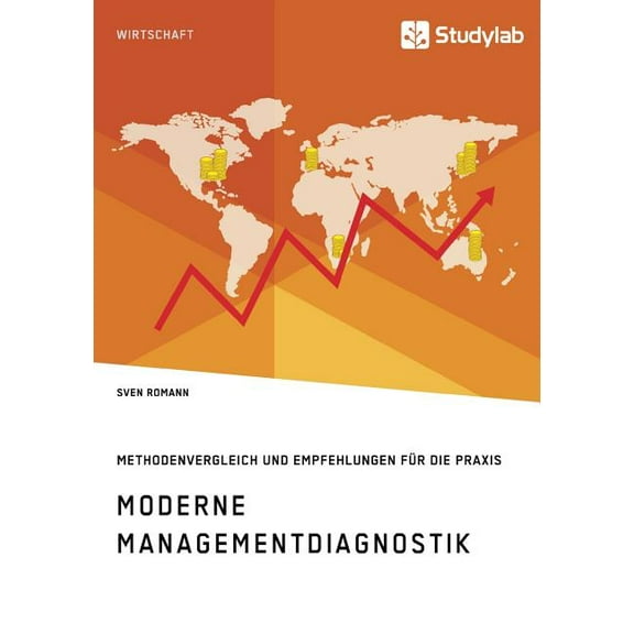 Moderne Managementdiagnostik. Methodenvergleich und Empfehlungen für die Praxis, (Paperback)