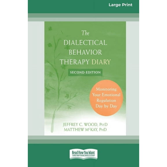 Dialectical Behavior Therapy Diary: Monitoring Your Emotional Regulation Day by Day (16pt Large Print Edition), (Paperback)