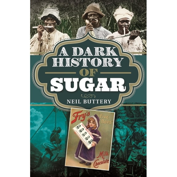 Dark History A Dark History of Sugar, (Hardcover)