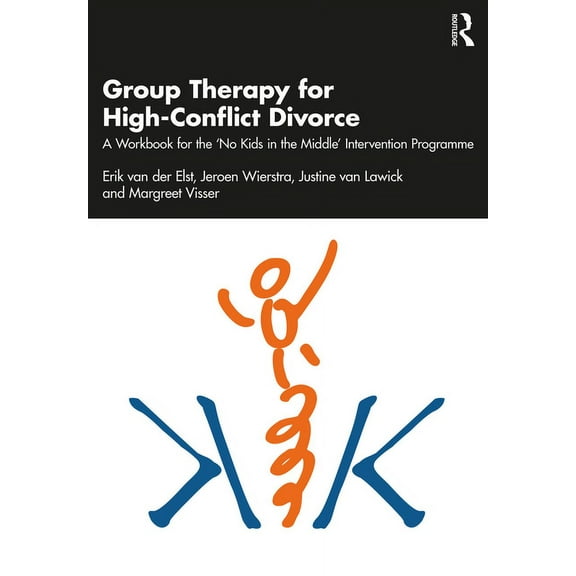 Group Therapy for High-Conflict Divorce: A Workbook for the 'No Kids in the Middle' Intervention Programme, (Paperback)