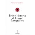 thumbnail image 1 of BREVE HISTORIA DEL ERROR FOTOGRAFICO EDICIONES VE CLEMENT CHEROUX, 1 of 2