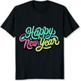 thumbnail image 2 of 100% Cotton Happy New Year Neon Print Crew Neck T-Shirt For Women Men Unisex Casual Party Celebration Shirt, 2 of 5