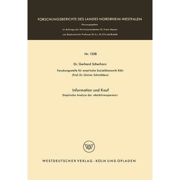 Forschungsberichte Des Landes Nordrhein- Information Und Kauf: Empirische Analyse Der Â»MarkttransparenzÂ«, Book 1358, (Paperback)