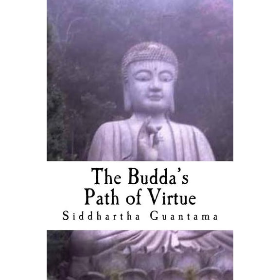The Buddha's Path of Virtue: A Translation of the Dhammapada, (Paperback)