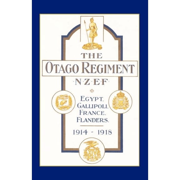 Official History of the Otago Regiment in the Great War 1914-1918 (Paperback)