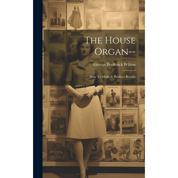 The House Organ-- (Hardcover)