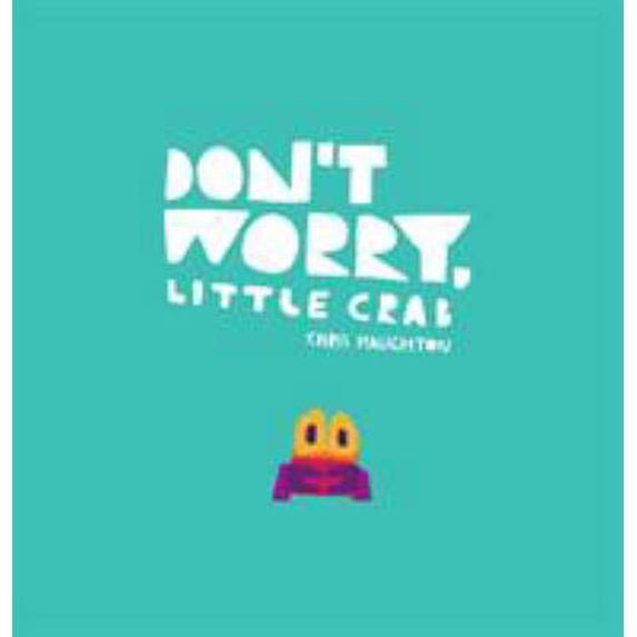 Pre-Owned Don't Worry, Little Crab (Hardcover) 1406385514 9781406385519