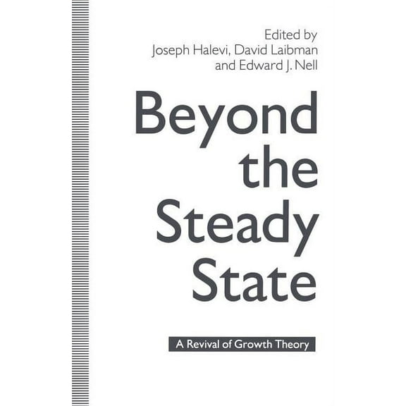 Beyond the Steady State: A Revival of Growth Theory, (Paperback)