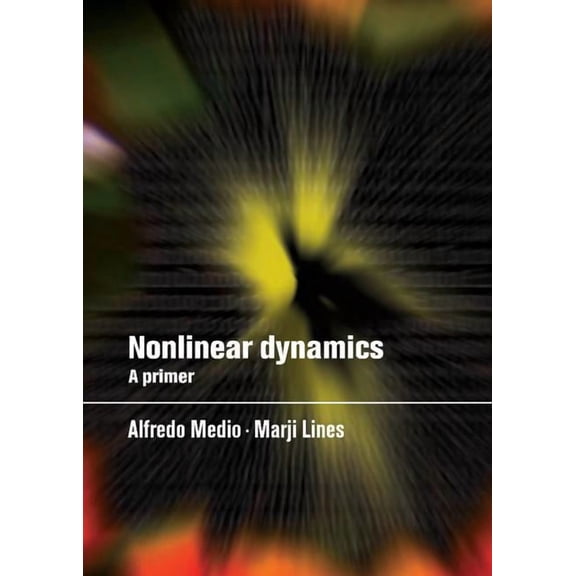 Nonlinear Dynamics: A Primer, (Hardcover)