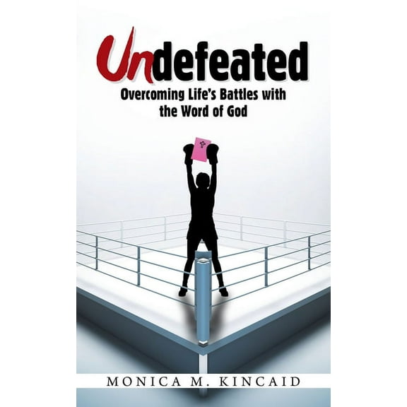 Undefeated: Overcoming Life's Battles with the Word of God, (Paperback)