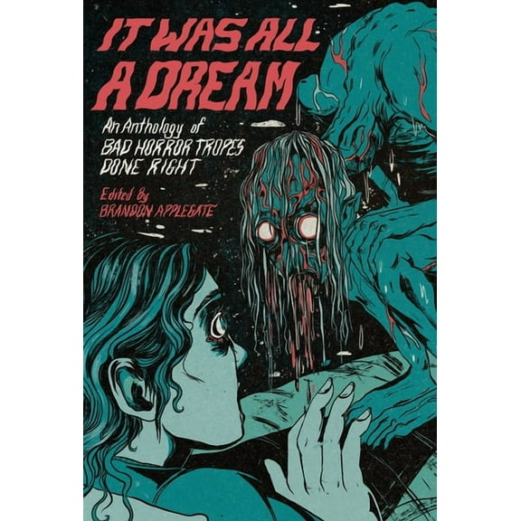 It Was All A Dream: An Anthology Of Bad Horror Tropes Done Right, (Hardcover)