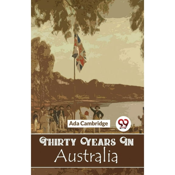 Thirty Years In Australia, (Paperback)