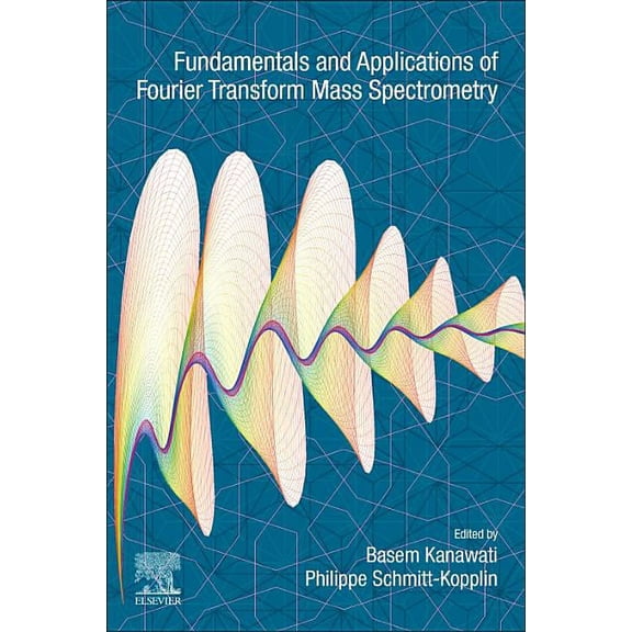 Fundamentals and Applications of Fourier Transform Mass Spectrometry, (Paperback)