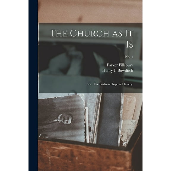 The Church as It is : : or, The Forlorn Hope of Slavery.; no. 1 (Paperback)