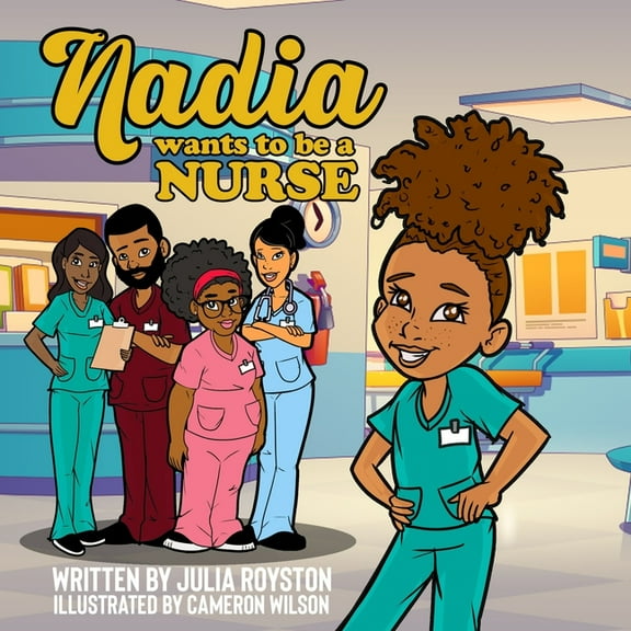 Nadia Wants to Be A Nurse, (Paperback)