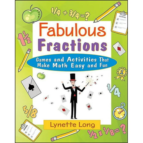 Magical Math Fabulous Fractions: Games and Activities That Make Math Easy and Fun, Book 3, (Paperback)
