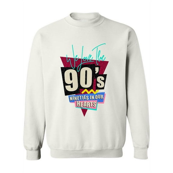 Nineties In Our Hearts Sweatshirt Women -Image by Shutterstock, Female XX-Large