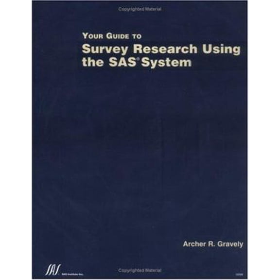 Pre-Owned Your Guide to Survey Research Using the SAS System (Paperback) 1580251463 9781580251464