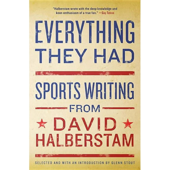 Everything They Had: Sports Writing from David Halberstam, (Paperback)
