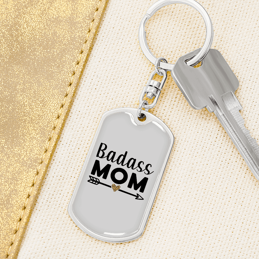 Badass Mom Dog Tag Keychain Stainless Steel Silver Tone or Gold Tone