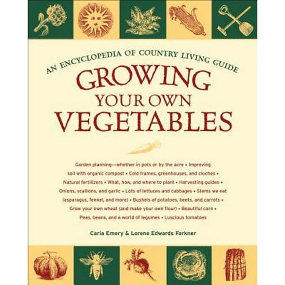 Pre-Owned Growing Your Own Vegetables: An Encyclopedia of Country Living Guide (Paperback 9781570615702) by Carla Emery, Lorene Edwards Forkner