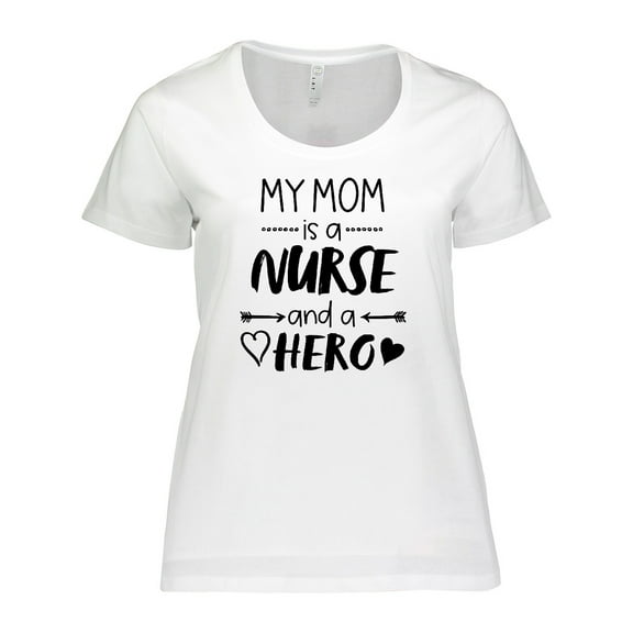 Inktastic My Mom is a Nurse and a Hero Women's Plus Size T-Shirt