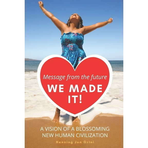 Message from the future: We Made It! (Paperback)