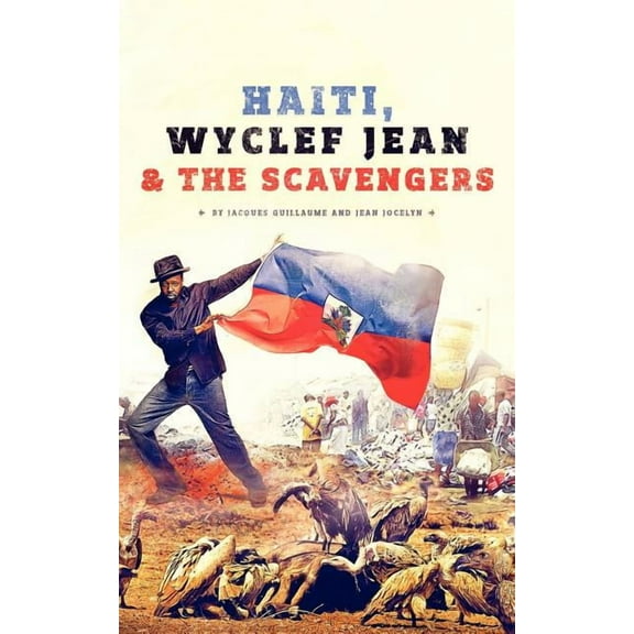 Haiti, Wyclef Jean & the Scavengers