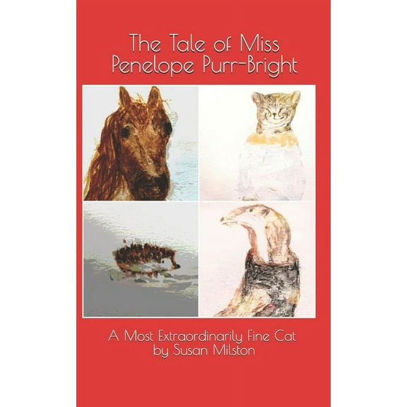 The Tale of Miss Penelope Purr-Bright: A Most Extraordinarily Fine Cat, (Paperback)