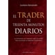thumbnail image 1 of El Trader de Treinta Minutos Diarios Ediciones Obelisco Pasta Blanda, 1 of 2