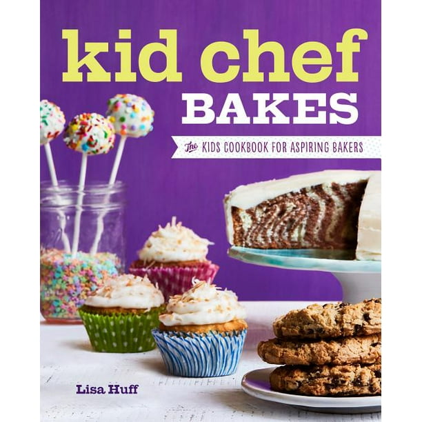 Kid Chef Bakes: The Kids Cookbook for Aspiring Bakers (Paperback