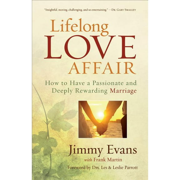 Lifelong Love Affair: How to Have a Passionate and Deeply Rewarding Marriage, (Paperback)
