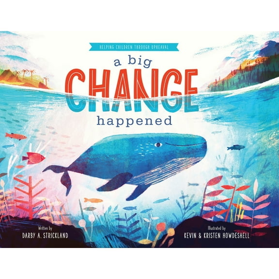 Comfort for Children in Hard Times A Big Change Happened: Helping Children Through Upheaval, (Hardcover)