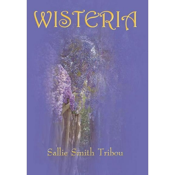 Wisteria, (Hardcover)