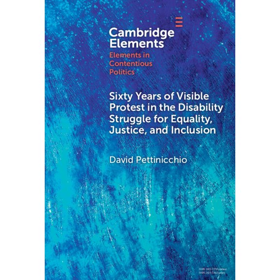 Elements in Contentious Politics Sixty Years of Visible Protest in the Disability Struggle for Equality, Justice, and Inclusion, (Hardcover)
