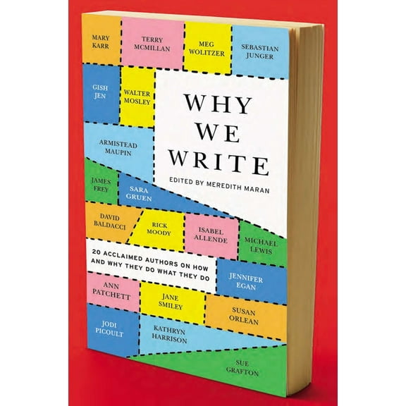 Why We Write: 20 Acclaimed Authors on How and Why They Do What They Do, (Paperback)
