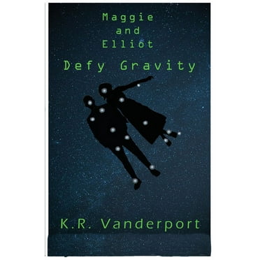 Maggie and Elliot Defy Gravity, (Paperback)