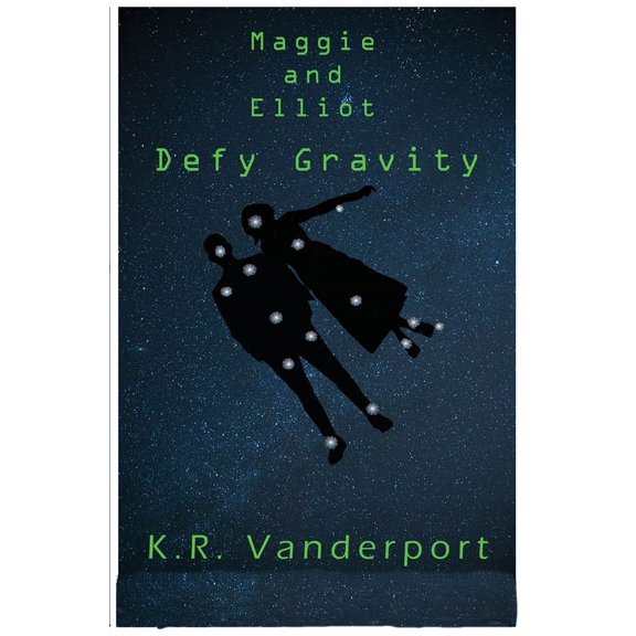 Maggie and Elliot Defy Gravity, (Paperback)