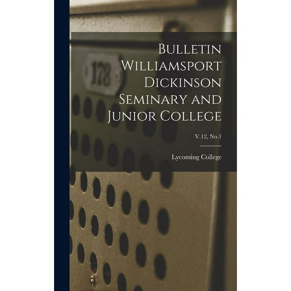 Bulletin Williamsport Dickinson Seminary and Junior College; V.12, No.1, (Hardcover)
