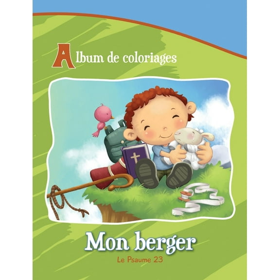 Chapitres de la Bible Pour Enfants Mon berger - Le Psaume 23: Album de coloriages, Book 1, (Paperback)