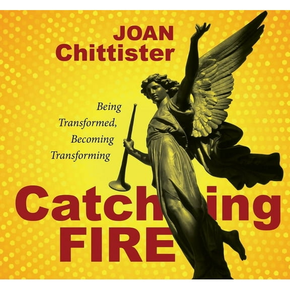 Catching Fire : Being Transformed, Becoming Transforming