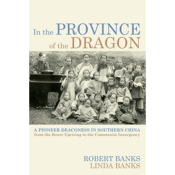 Studies in Chinese Christianity In the Province of the Dragon: The Flower Mountain Quartet, Volume 3: A Pioneer Deaconess in Southern China from the Box, (Paperback)