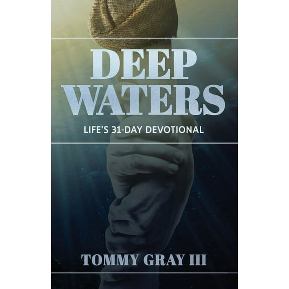 Deep Waters: Life's 31-Day Devotional